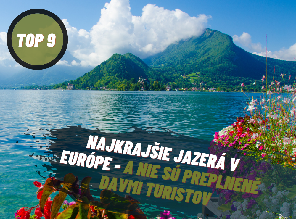 9 najkrajších jazier v Európe – bez besniacich davov
